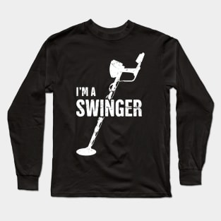 Swinger | Funny Metal Detecting Long Sleeve T-Shirt